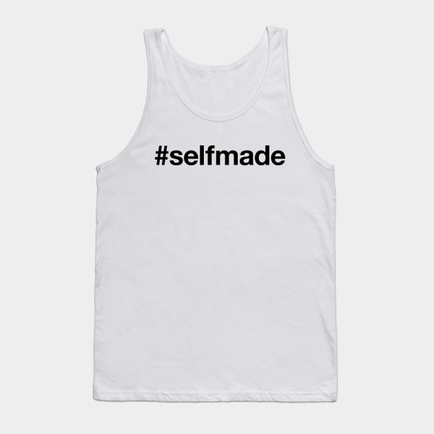 SELF MADE Tank Top by eyesblau